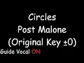 Post Malone - Circles original key