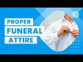 Proper Funeral Attire Funeral Fundamentals