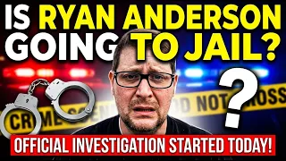 RYAN ANDERSON OFFICIALLY UNDER INVESTIGATION! THE SHOCKING TRUTH ABOUT THE PRISON CALLS!