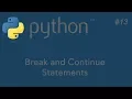 13-Python Tutorial - Using Break and Continue Statements
