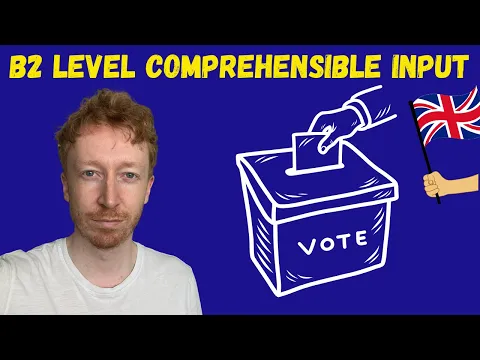 Listening de inglês B2 (intermediário alto) - The Problem With UK Elections | Input compreensível (CI)