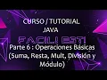 JAVA Parte 6 - Operaciones Basicas Suma Resta Multiplicacion Division y Modulo
