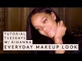 TUTORIAL TUESDAY WITH RIHANNA EVERYDAY MAKEUP LOOK