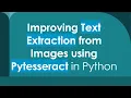 Improving Text Extraction from Images using Pytesseract in Python