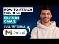 How to Attach Multiple Files in Gmail 2026 Full Guide