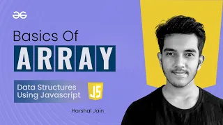 Basics of Array Data Structures using JavaScript GeeksforGeeks Practice