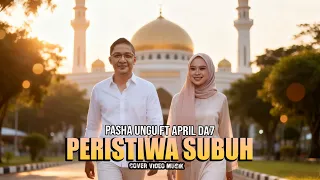 peristiwa subuh duet april da7 ft pasha ungu cover video musik
