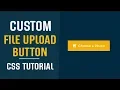 Custom File Upload Button CSS Styling File Inputs CSS CSS Tutorials 2019