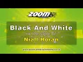 Niall Horan - Black And White - Karaoke Version from Zoom Karaoke