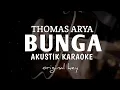 Download Lagu Bunga -  Thomas arya ( Akustik Karaoke )