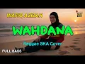 Lagu WAHDANA - WAFIQ AZIZAH (Reggae Cover) || Full Bass