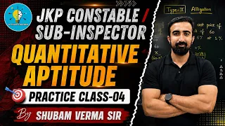 Quantitative Aptitude II CLASS-04 | JKP Constable / Sub-Inspector | By Shubam verma Sir