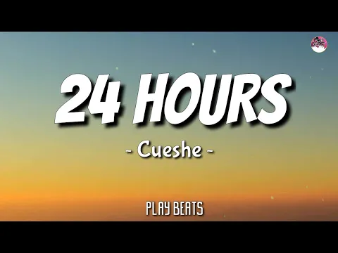 Download MP3 Cueshe -24 Hours (Lyrics) 🎵🎶