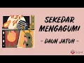Download Lagu Sekedar Mengagumi - Daun Jatuh (Lirik Lagu)