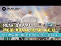 Download Lagu Mere Khawaja Se Milne Ki Root Aai/Urs 811/New Dj Rimix 2023