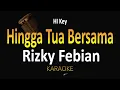 Download Lagu Rizky Febian - Hingga Tua Bersama (Karaoke) Female Key