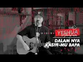 Download Lagu Yeshua Abraham - Dalamnya Kasih-Mu Bapa