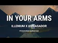 Download Lagu ILLENIUM X AMBASSADORS - In Your Arms (Terjemahan Indonesia)