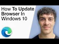 How To Update Microsoft Edge Browser in Windows 10 2025 Full Guide