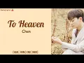 Download Lagu Chen - 'To Heaven' Han/Rom/Eng/IndoSub