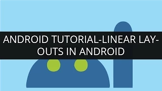 Android Tutorial-Linear Layouts in Android Edureka