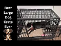 The Best Large Dog Crate for the money
