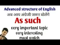 Use of As such in English Advance structure of English spoken English topic speaking course