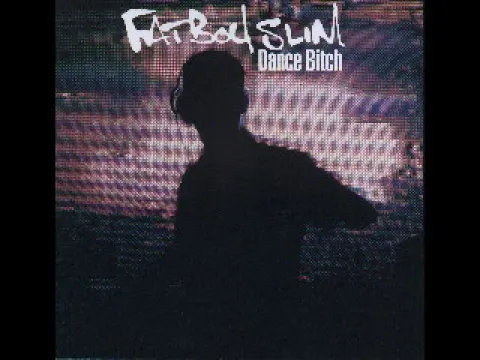 Download MP3 Fatboy Slim - Dance Bitch