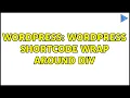 Wordpress Wordpress Shortcode wrap around div 2 Solutions