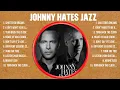 Download Lagu Johnny Hates Jazz Greatest Hits 2024 - Pop Music Mix - Top 10 Hits Of All Time