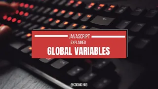 Global Variables in JavaScript EXPLAINED Beginner-Friendly with Examples