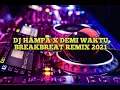 Download Lagu DJ HAMPA X DEMI WAKTU BREAKBREAT REMIX 2021