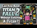 Can You Beat Titanfall 2 Without Entering A Titan