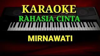 Download RAHASIA CINTA - Mirnawati ( KARAOKE DANGDUT KOPLO NADA CEWEK ) MP3