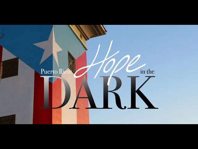 Puerto Rico: Hope in the Dark - Trailer