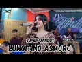 LUNGITING ASMORO - ALINDRA MUSIK SUPER JANDUT - TANTRI SAVIRA