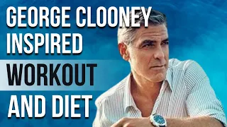 George Clooney Workout And Diet Train Like a Celebrity Celeb Workout
