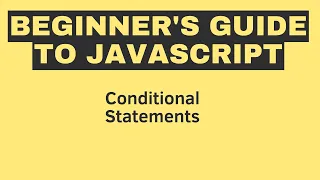 Beginner s Guide to JavaScript Conditional Statements