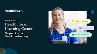 Healthcare Learning Management System for Real-World Impact HealthStream Learning Center