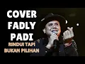 Download Lagu RINDU! TAPI BUKAN PILIHAN - ADELIQUE  - COVER FADLY PADI (AI)