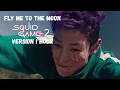 Lagu Fly Me To The Moon - Squid Game 2 | 1 Hour Version