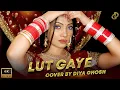 Download Lagu Lut Gaye [Female Version] Cover By Diya Ghosh | Jubin N, Tanishk B, Manoj M
