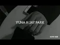 Does She - YUNA ft JAY PARK