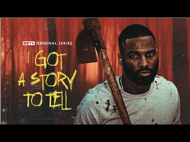 BET+ Original Series | I Got A Story To Tell