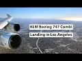KLM Boeing 747-400 Combi Landing in Los Angeles KL 601 AMS-LAX PH-BFT