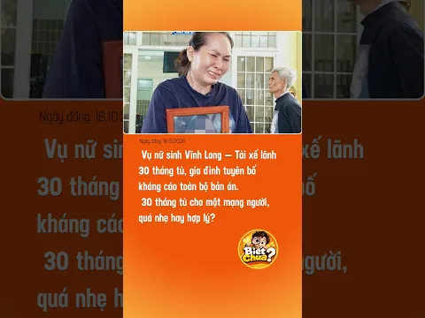 Vụ nữ sinh Vĩnh Long, Tài xế lãnh 30 tháng tù, gia đình tuyên bố kháng cáo toàn bộ bản án.