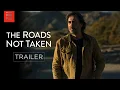 Video di THE ROADS NOT TAKEN | Official Trailer | Bleecker Street