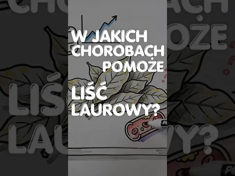 W jakich chorobach pomoże LIŚĆ LAUROWY?