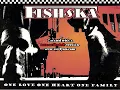 the Fishska - One love, one heart, one family Full album