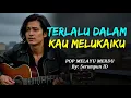 Lagu Saat Cinta Dikhianati | TERLALU DALAM KAU MELUKAIKU (Official Lyric Video) | Lagu Malaysia